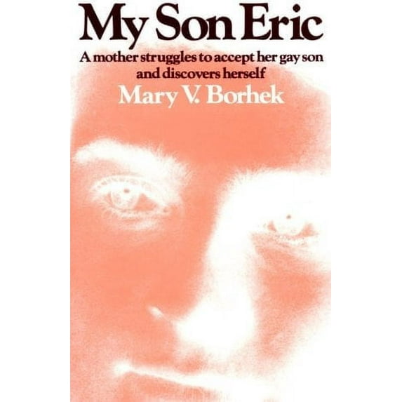 Pre-Owned My Son Eric: A Mother Struggles to Accept Her Gay Son and Discovers Herself Paperback