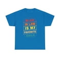 thumbnail image 1 of My Son In Law Is My Favorite Child Funny Family Humor T-Shirt, 1 of 3