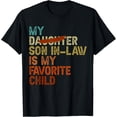 thumbnail image 1 of My Son In Law Is My Favorite Child Funny - Replaced Daughter T-ShirtMen and women, Black T-shirt, size: Extra large, 1 of 4