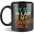 thumbnail image 1 of My Son In Law Is My Favorite Child Funny Son Gift For Mother In Law Funny Coffee Mug - 11Oz Ceramic Best Gift Or Souvenir., 1 of 5
