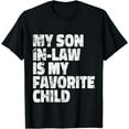 thumbnail image 1 of My Son In Law Is My Favorite Child Funny Vintage Family T-Shirt, 1 of 4