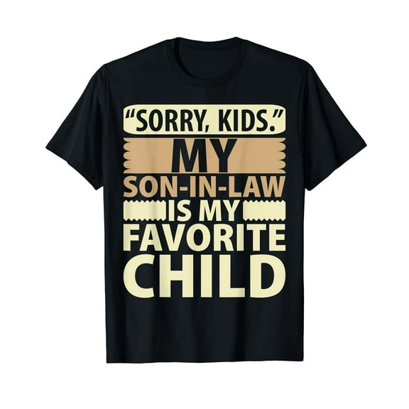 My Son In Law Is My Favorite Child Mothers Day Family Funny T-Shirt