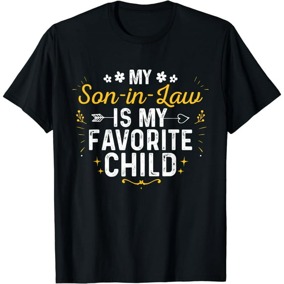 My Son In Law Is My Favorite Child Son In Law T-Shirt