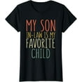 thumbnail image 1 of My Son In Law Is My Favorite Child T-Shirt Mother's Day T-Shirt, 1 of 4