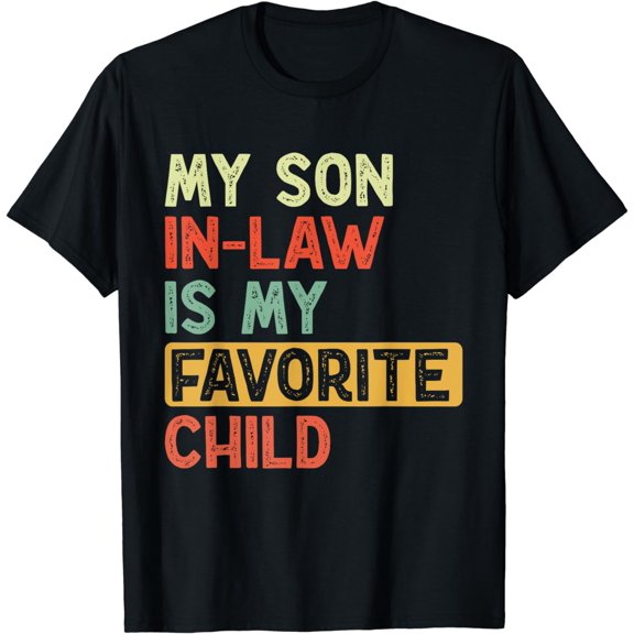 My Son In Law Is My Favorite Child Vintage Son In Law T-Shirt