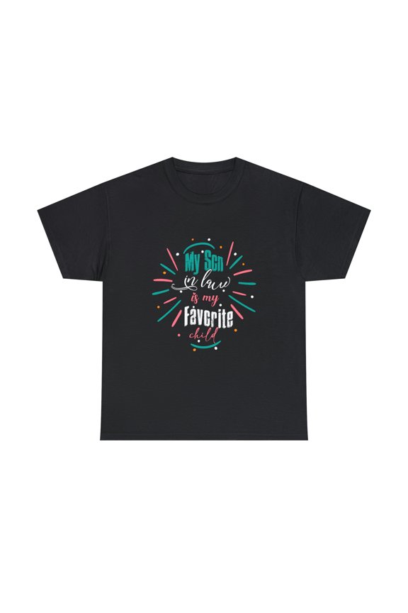My Son In Law Is My Favorite Child family humor T-Shirt