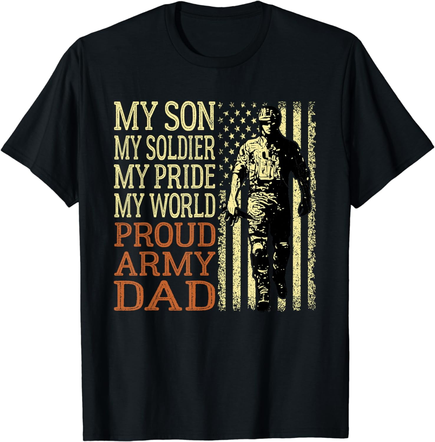 My Son Is A Soldier Hero Proud Army Dad US Military Father T-Shirt ...