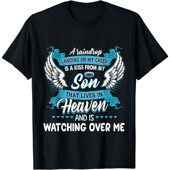 My Son Lives in Heaven and Is Watching Over Me, Miss my Son T-Shirt