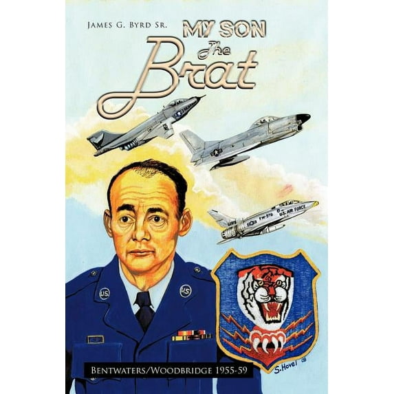 My Son the Brat: Bentwaters/Woodbridge 1955-59 (Paperback)