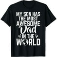thumbnail image 1 of My Son has the most awesome Dad in the World Son Dad T-Shirt, 1 of 4