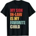 thumbnail image 1 of My Son in Law Is My Favorite Child Funny Family Humor Retro T-Shirt, 1 of 5