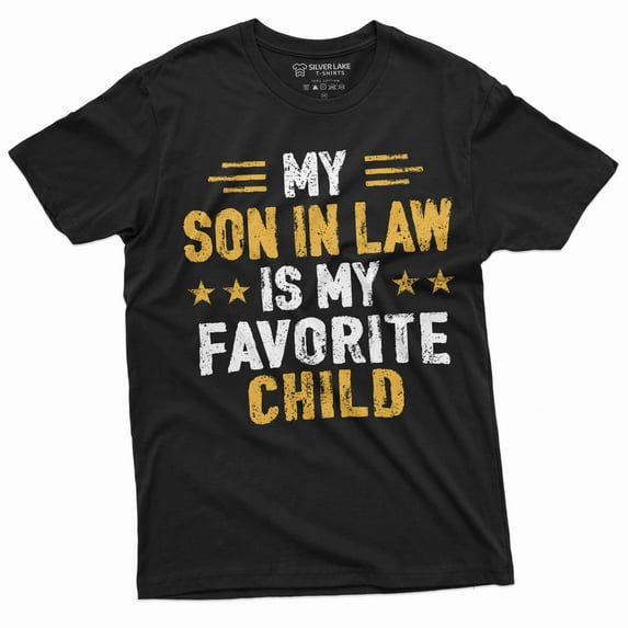 My Son in law is my favorite child T-shirt Men's Women's Unisex Mother's day Gift Tee shirt