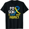 thumbnail image 1 of My Son is Down Right Perfect Down Syndrome Awareness T-Shirt T-Shirt, 1 of 3
