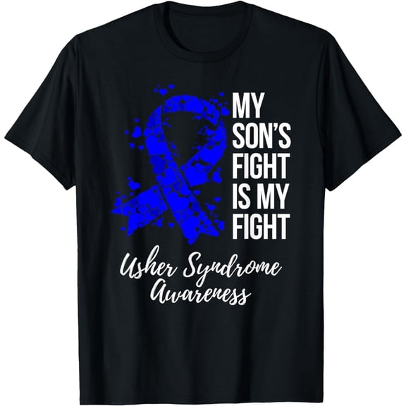 My Son’s Fight Is My Fight Usher Syndrome, Awareness T-Shirt mens t hirt men，black，women，misfits，journey ，boys