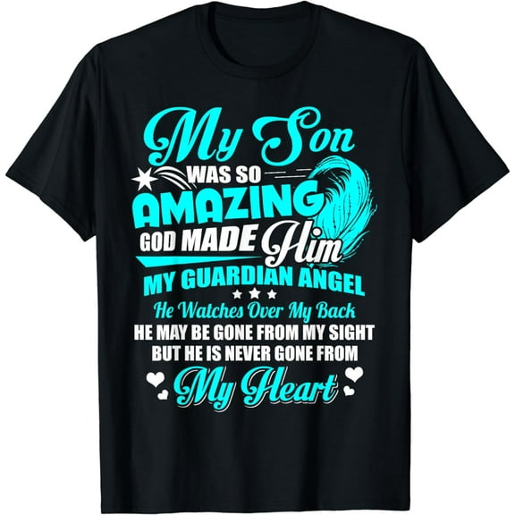 My Son was so amazing T shirt - in memory of Son in Heaven
