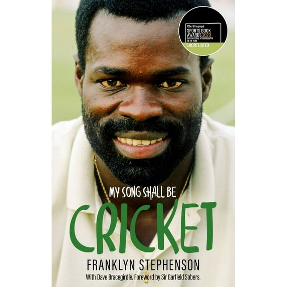 My Song Shall Be Cricket : The Autobiography of Franklyn Stephenson (Paperback)