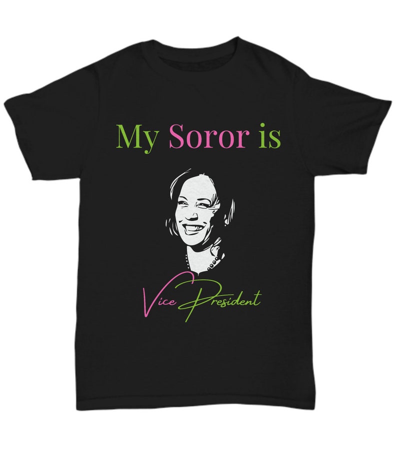 My Soror is vice president AKA Kamala Harris| VP Harris Sorority Shirt