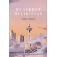 thumbnail image 1 of My Sorrow. Mi Libertad (Paperback), 1 of 1