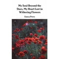 thumbnail image 1 of My Soul Beyond the Stars, My Heart Lost in Withering Flowers, (Paperback), 1 of 1