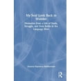 thumbnail image 1 of My Soul Look Back in Wonder: Memories from a Life of Study, Struggle, and Doin Battle in the Language Wars, (Hardcover), 1 of 1