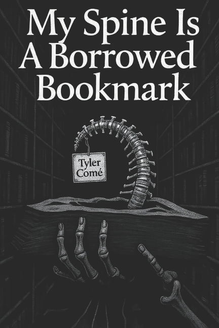 My Spine Is A Borrowed Bookmark, (Paperback)