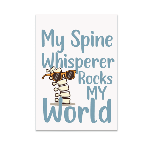 My Spine Whisperer Rocks My World - Chiropractic Humor Enthusiast - 13x19 Poster Print