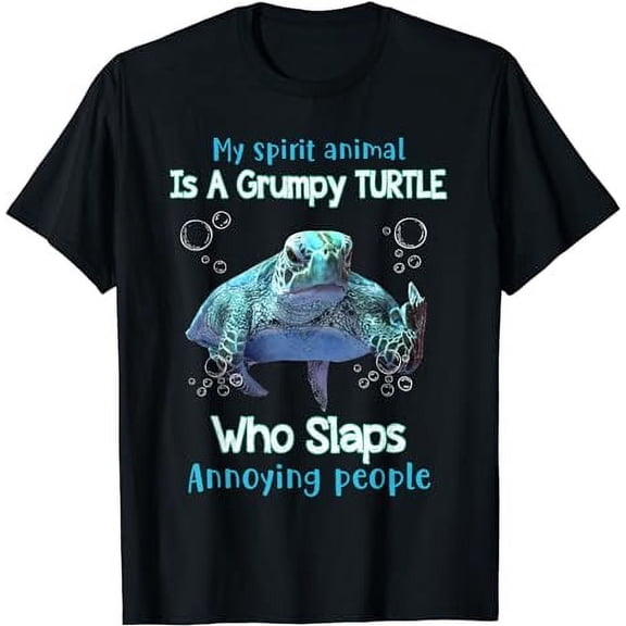 My Spirit Animal Is Grumpy Turtle Who Slaps Annoying People T-Shirt