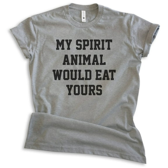 My Spirit Animal Would Eat Yours Shirt, Unisex Women's Men's Shirt, Novelty Shirt, Attitude Shirt, Dark Heather Gray, XX-Large