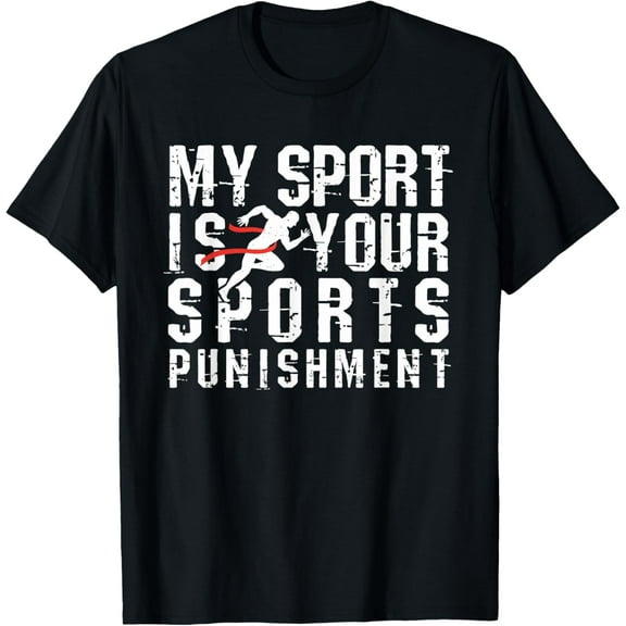 My Sport is Your Sports Punishment Cross Country Shirt Track T-Shirt