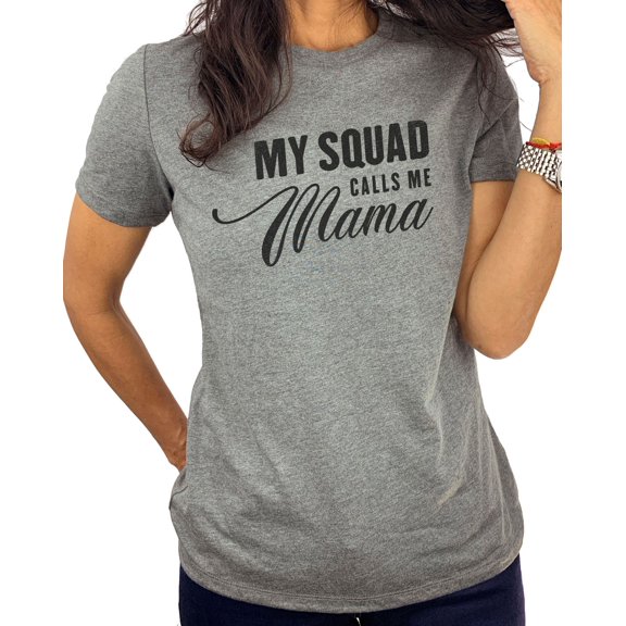 My Squad Calls Me Mama Motherhood Multitasking Family Protection Team Leader T-Shirt