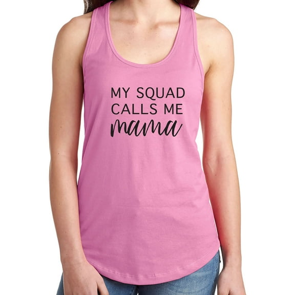 My Squad Calls Me Mama Racerback Tank