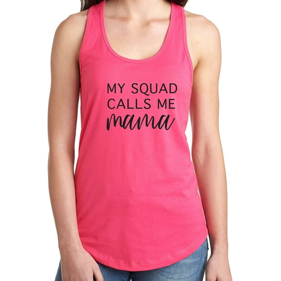 My Squad Calls Me Mama Racerback Tank