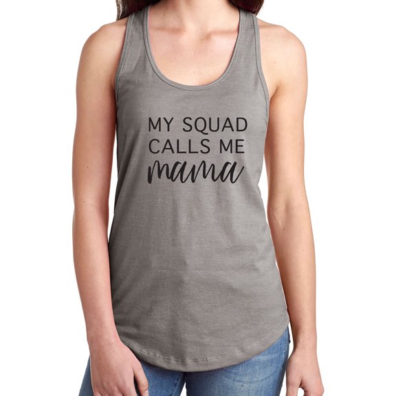 My Squad Calls Me Mama Racerback Tank
