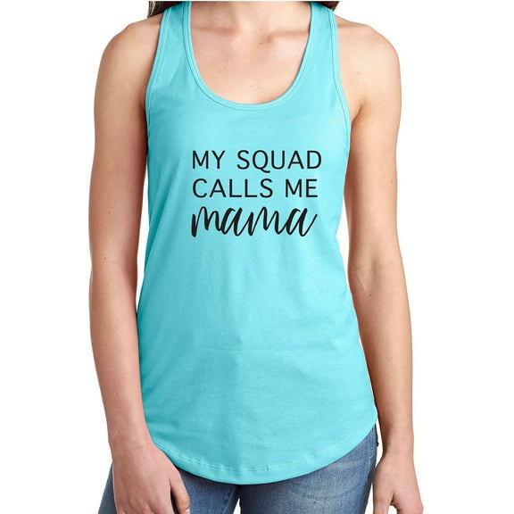 My Squad Calls Me Mama Racerback Tank