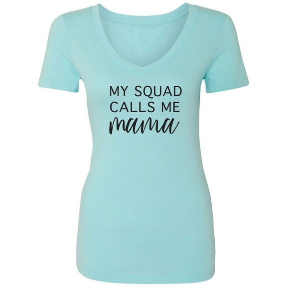 My Squad Calls Me Mama Womens V-Neck T-Shirt