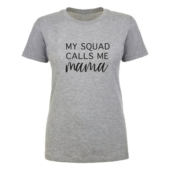 My Squad Calls Me Mama Womens crewneck tee