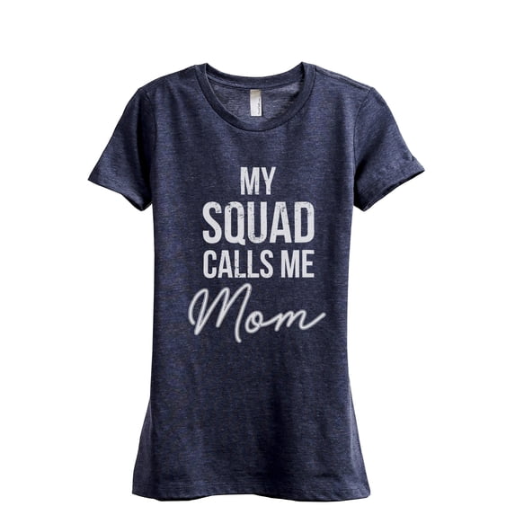 My Squad Calls Me Mom Women's Fashion Relaxed T-Shirt Tee Heather Navy Large