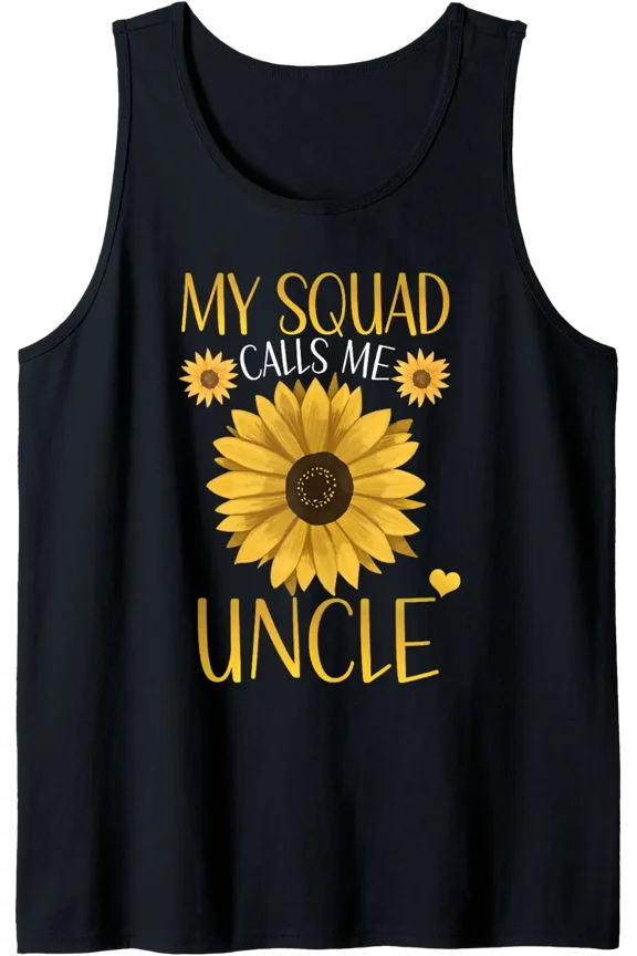 My Squad Calls Me Uncle Sunflower Family Party Tank Top Size S-3XL