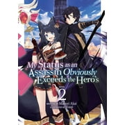 My Status as an Assassin Obviously Excee My Status as an Assassin Obviously Exceeds the Hero's Light Novel Vol. 2, Paperback