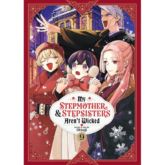 My Stepmother & Stepsisters Aren't Wicke My Stepmother and Stepsisters Aren't Wicked Vol. 9, (Paperback)