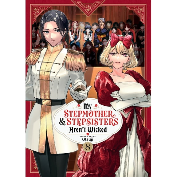 My Stepmother & Stepsisters Aren&apo My Stepmother and Stepsisters Aren't Wicked Vol. 8, (Paperback)
