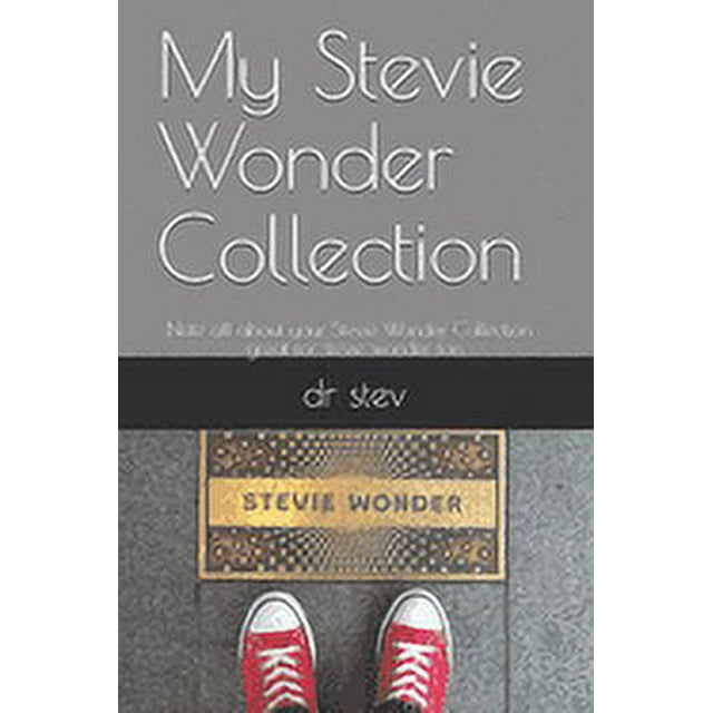 My Stevie Wonder Collection : Note all about your Stevie Wonder Collection: great for stevie wonder fan (Paperback)