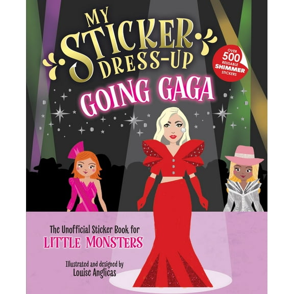 My Sticker Dress-Up: Going Gaga: The Unofficial Sticker Book for Little Monsters (Paperback)