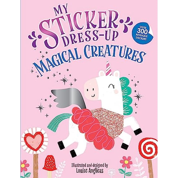 Pre-Owned My Sticker Dress-Up(r) Magical Creatures (Paperback) by Louise Anglicas
