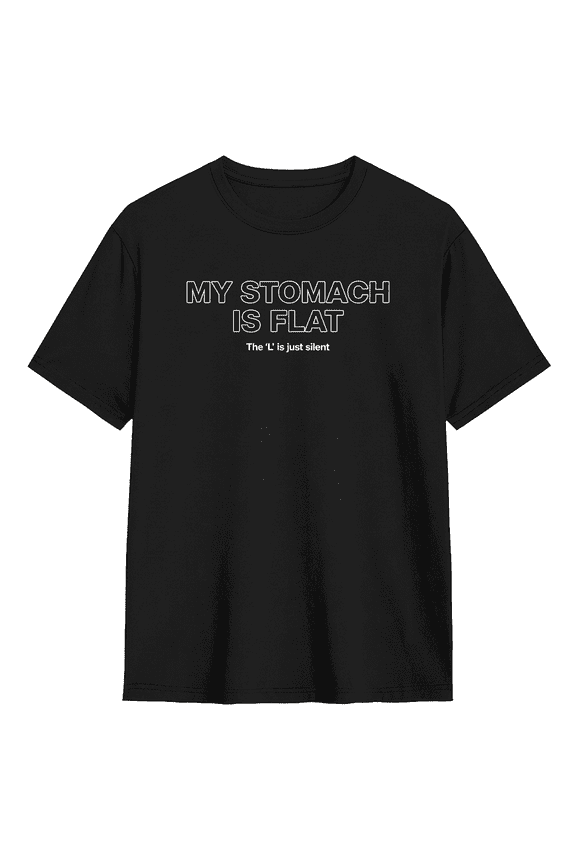 My Stomach Is Flat Cool Graphic Tee For Men And Women, Witty Fun Cotton Short Sleeves T-Shirt