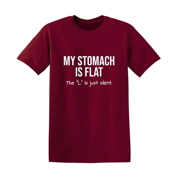My Stomach Is Flat The L Is Just Silent Sarcastic Premium T Shirt Adult Humor Funny Saying Graphic Tee For Xmas Pre Birthday Anniversary Gift Hilarious Novelty Tshirt