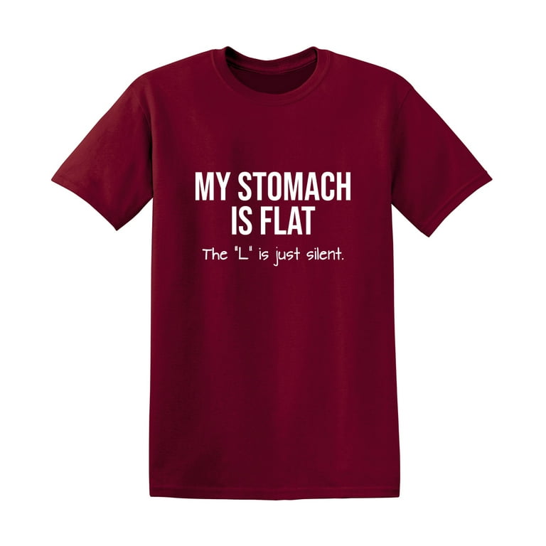 My Stomach Is Flat The L Is Just Silent - Body Humor T Shirt My Stomach Is Flat The L Is Just Silent - Body Humor T Shirt