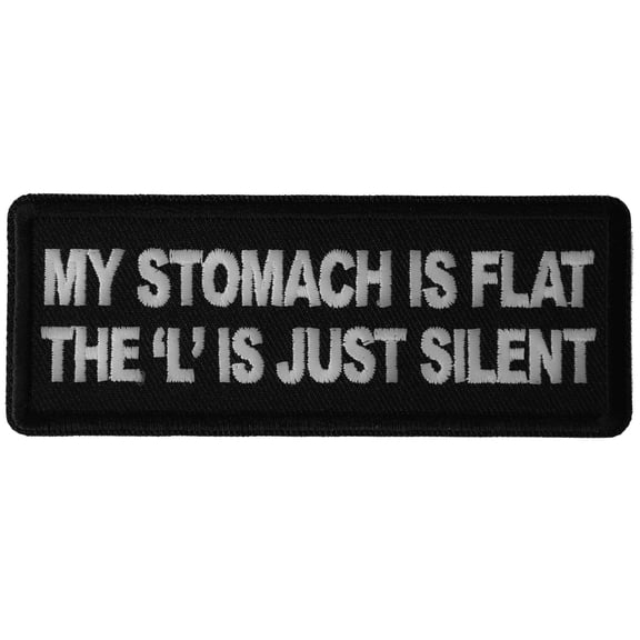 My Stomach is Flat, The L is just Silent Funny Iron on Patch