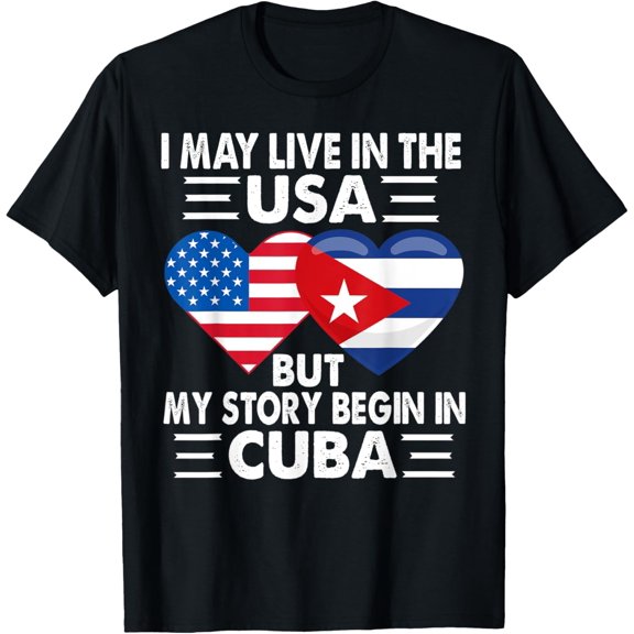 My Story Began In Cuba American Cuban Heart Flag Patriotic T-Shirt