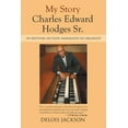 thumbnail image 1 of My Story Charles Edward Hodges Sr.: Hi Rhythm Section Hammond B-3 Organist, (Paperback), 1 of 1